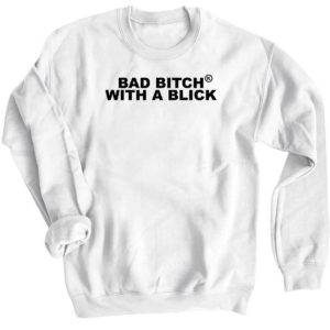 Myaaawya Bad Bitch With A Blick Sweashirt