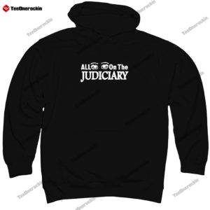 All Eyes On The Judiciary Hoodies
