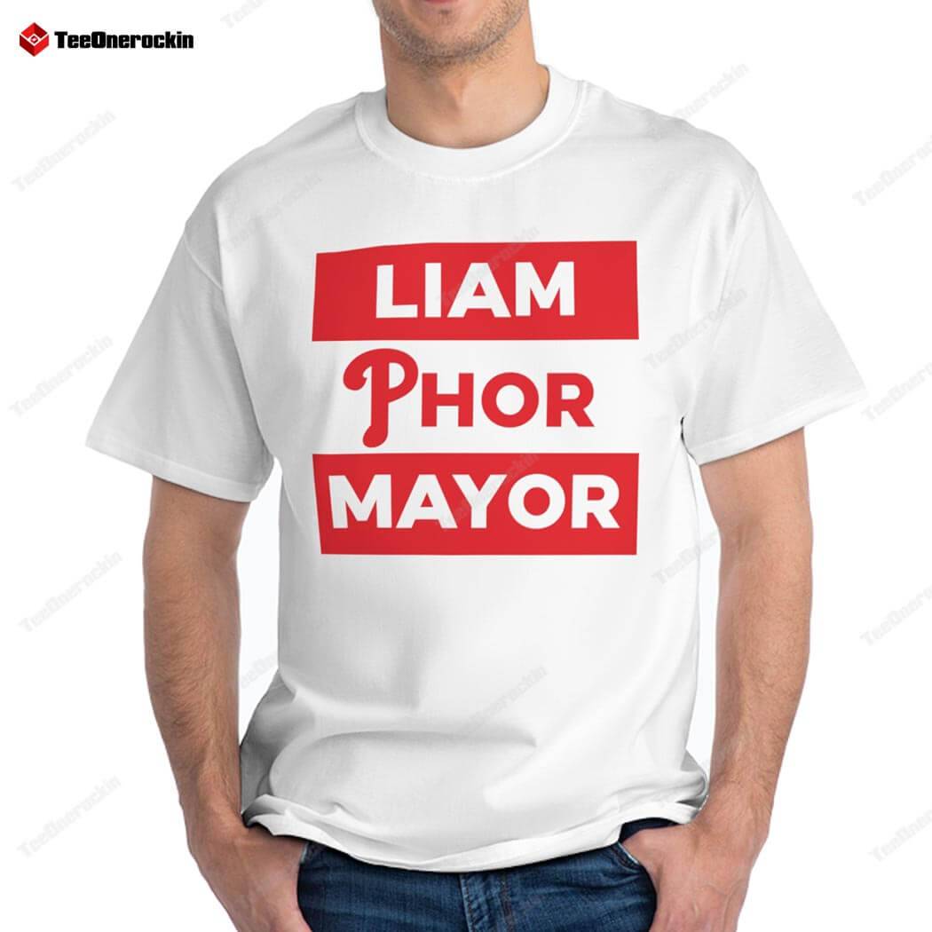 Liam Phor Mayor Shirt Liam Phor Mayor