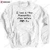 I Was A New Romantics Stan Before 1989 Tv Sweashirt