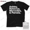 Ashley Rebecca Mercedes And Pamela Shirt