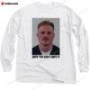 Zach Bryan Mug Shot Hope You Don't Hate It Long Sleeve Shirt
