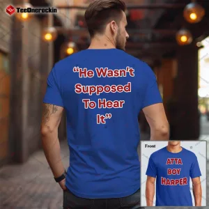 [Back] Atta Boy Harper He Wasn't Supposed To Hear