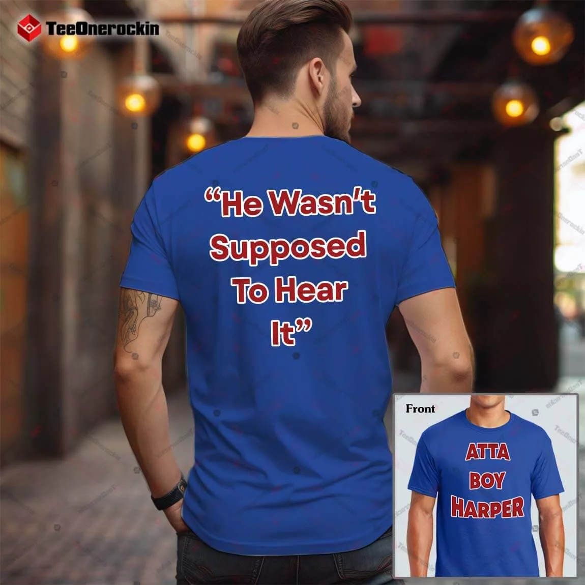 Eletees He Wasn't Supposed to Hear It Atta Boy Harper Shirt