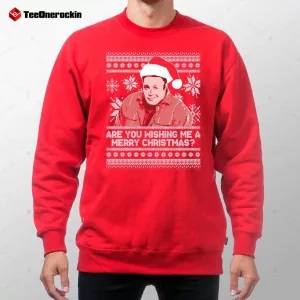 Are You Wishing Me A Merry Christmas Ugly Sweater