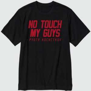 Pyotr Kochetkov No Touch My Guys T-Shirt