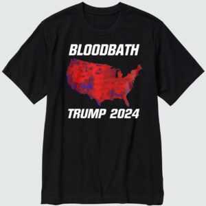 Bloodbath Trump 2024 T-Shirt