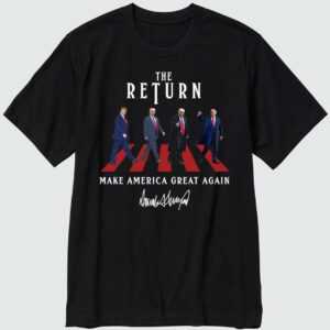 The Return Trump Make America Great Again Shirt