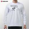 Theres No Soul In These Coochie Pics Long Sleeve Shirt