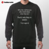 Who The Knowns Why Talent The Legend Sweatshirt