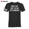 Hodgetwins Wear When I Die Don't Let Me Vote Democrat Shirt