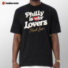 Philly Is NH For Lovers Much Love Shirt