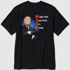 Trump Maga Make This A** Hole Go Away T-Shirt