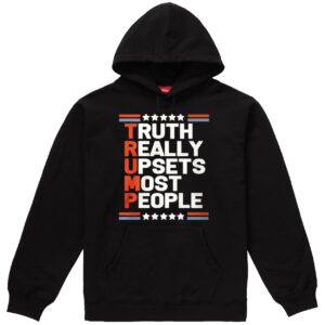 Trump Truth Really Upsets Most People Hoodie