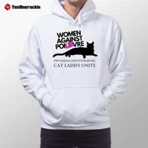 Women Against Poilievre Cat Ladies Unite Hoodie