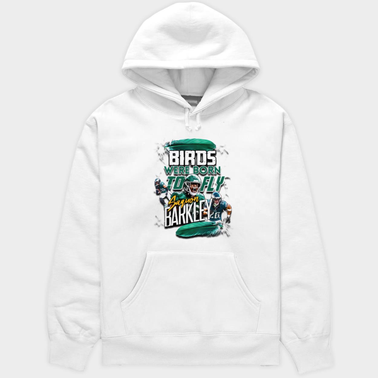 Birds Were Born To Fly Birds Saquon Barkley Eagles Hoodie Birds Were Born To Fly Birds Saquon Barkley Eagles Hoodie