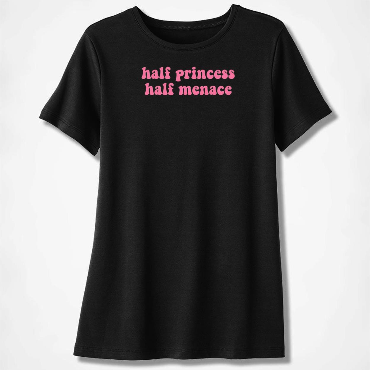 Half Princess Half Menace Ladies Boyfriend Shirt Half Princess Half Menace Ladies Boyfriend Shirt