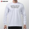 I Come From A Long Line Of People Never Reproduced Long Sleeve Shirt