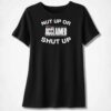 Nut Up Or The Acclaimed Shut Up New Ver T-Shirt Nut Up Or The Acclaimed Shut Up New Ver Ladies Boyfriend Shirt