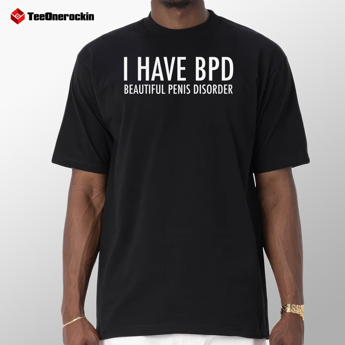 I Have Bpd Beautiful Penis Disorder Shirt I Have Bpd Beautiful Penis Disorder Shirt