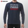 Offical Real Men Are Not Afraid Of A Woman President Long Sleeve Shirt