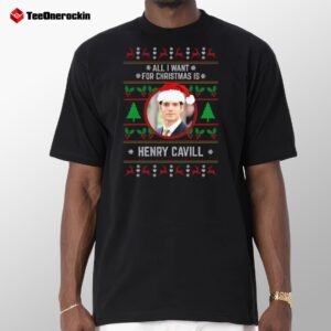 All I Want For Christmas Is Henry Cavill 2024 Shirt