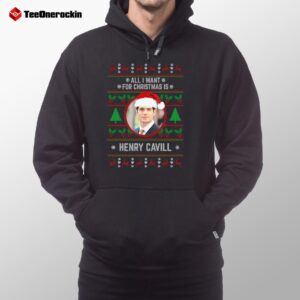 All I Want For Christmas Is Henry Cavill 2024 Hoodie