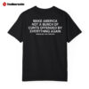 Back Make America Not A Bunch Assholes Live Forever Shirt