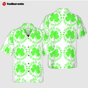 Dibs On The Redhead St. Patrick's Day Hawaiian Shirt