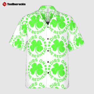 Front Dibs On The Redhead St. Patrick's Day Hawaiian Shirt