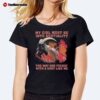My Girl Must Be Into Bestiality The Way She Fuckin' With A Goat Like Me Ladies Boyfriend Shirt