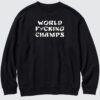 World Fking Champs Eagles Parade 2025 Sweatshirt