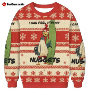 Chicken Joe Xmas I Can Feel It In My Nuggets Ugly Holiday Sweater
