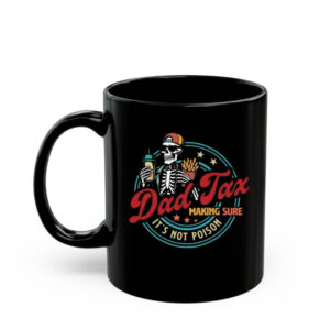 2026 Dad Tax Making Sure It's Not Poison Mug